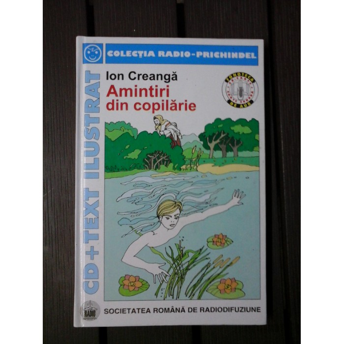 AMINTIRI DIN COPILARIE - ION CREANGA - CD + TEXT ILUSTRAT 